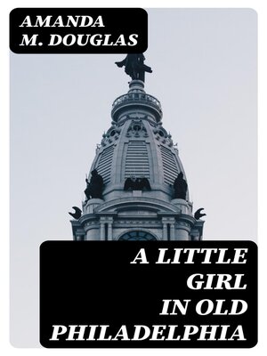 cover image of A Little Girl in Old Philadelphia
